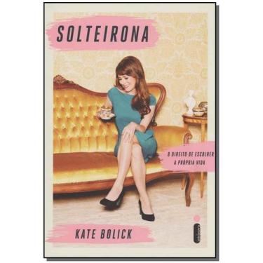 Imagem de Solteirona - o Direito De Escolher a Própria Vida - INTRINSECA, Sortid