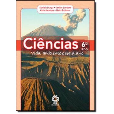 Imagem de Ciências: Vida, Ambiente e Cotidiano - 6 Ano - 5 Série - ESCALA EDUCAC