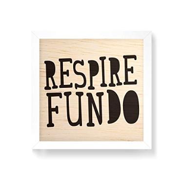Imagem de Arte Maníacos Quadro decorativo com moldura caixa branca em Madeira - Respire Fundo - 30x30cm