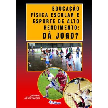 Imagem de Livro - Educação Física escolar e esporte de alto rendimento: dá jogo?