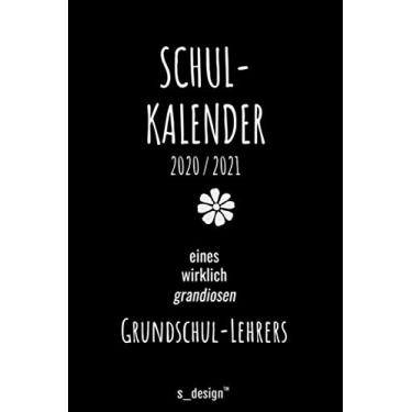 Imagem de Schulplaner Lehrer-Kalender 2020/2021 für Grundschul-Lehrer: Wochen-Kalender von August 2020 bis August 2021 inkl. vielen Extra-Übersichten [Schul-Kalender/Termin-Planer/Lehrer Notizbuch]