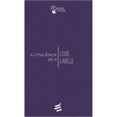 Imagem de Livro - A Consciência de Si - Louis Lavelle