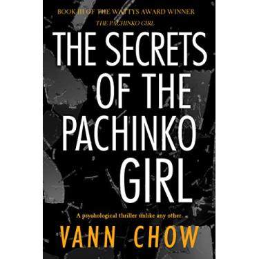 Imagem de The Secrets of the Pachinko Girl: Psychological thriller, murder mystery, corporate espionage all mixed into one. (The White Man and The Pachinko Girl Book 3) (English Edition)