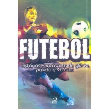 Imagem de Futebol - Histórias Fantásticas de Glória - EDITORA DRACO, 3