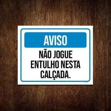 Imagem de Kit 10 Placas Aviso Não Jogue Entulho Nesta Calçada - Sinalizo.Com