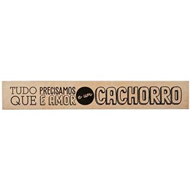 Imagem de Arte Maníacos Bastão Tudo o Que Precisamos é Amor e um Cachorro - 7x46cm