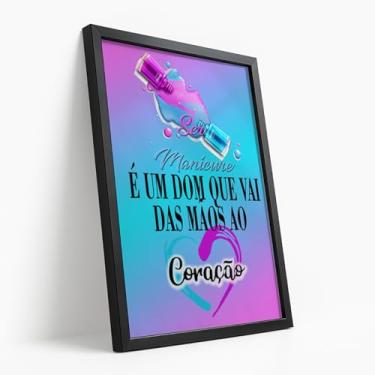 Imagem de Quadro Decorativo com moldura Frase Ser Manicure Dom Arte Mãos Coração Inspiração Salão Feminino Profissão Beleza Decoração Parede Rosa