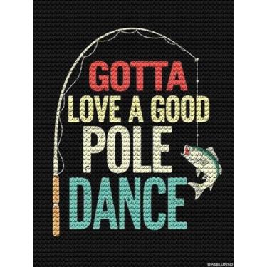 Imagem de UPABLUNSO Kits de pintura de diamante para adultos pescaria Gotta Love A Good Pole Dance Painting DIY 5D broca completa pontos de diamante pinturas com diamantes gema arte e artesanato decoração de