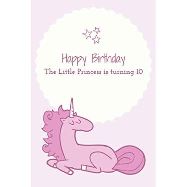 Imagem de Happy Birthday The Little Princess is turning 10: Unicorn Journal and Notebook for Girls - Composition With Lined and Blank Pages, Perfect for Journal, Doodling, Sketching and Notes