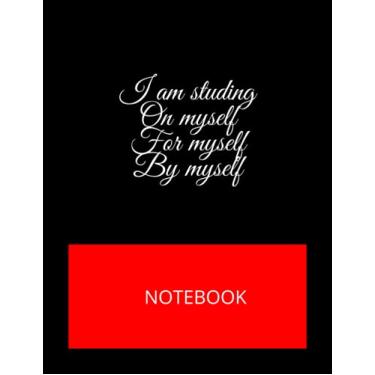 Imagem de 500 Pages wide ruled notebook for students,men,women,gift and office work: I am studying on myself,by myself,for myself notebook
