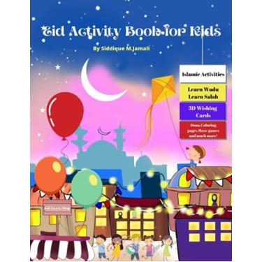 Imagem de Eid Activity Book For Kids: coloring illustrated book for 4-9 years kids with Eid fun activities, learn Wudu, Salah, Quran, Dua's, maze game's and ... kids to have fun in Eid and learn Islamic