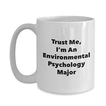 Imagem de Caneca Trust Me, I'm An Environmental Psychology Major - Caneca de café divertida - Lindas ideias de presentes de formatura para amigos e colegas de classe