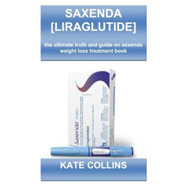 Imagem de Saxenda {Liraglutide Medication Book}: The Evolution of Desire: Unveiling the Secrets And The Ultimate Guide On How To Make Use of Sexenda And Who And What It Is Meant For"