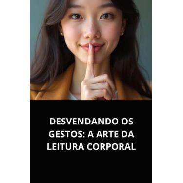 Imagem de Livro desvendando os gestos a arte da leitura corporal - DUKE EDITORA