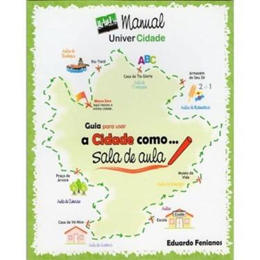 Imagem de Manual Univer Cidade - Guia Para Usar A Cidade Como Sala De Aula