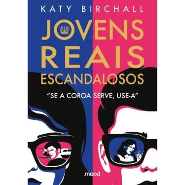 Imagem de Livro Jovens, Reais, Escandalosos - Se A Coroa Serve, Use-A