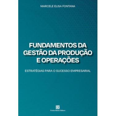 Imagem de Livro - Fundamentos da Gestão da Produção e Operações