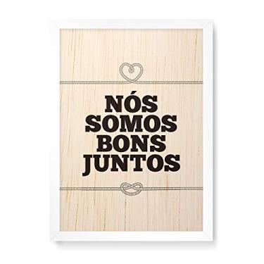 Imagem de Arte Maníacos Quadro Decorativo em Madeira Nós Somos Bons Juntos - 23x16,25cm (Moldura caixa em laca branca)