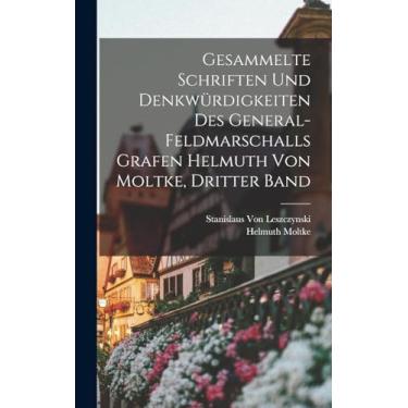 Imagem de Gesammelte Schriften und Denkwürdigkeiten des General-Feldmarschalls Grafen Helmuth von Moltke, Dritter Band