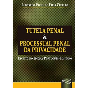 Imagem de Tutela Penal & Processual Penal da Privacidade - Escrito no Idioma Português Lusitano