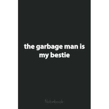 Imagem de Kids the gare man is my bestie l Toddler & Kid Humor Notebook: Funny Gift For Your Best Friend Planner, Journal, Notebook, Composition Book, Diary for Women, Men, Teens, and Children