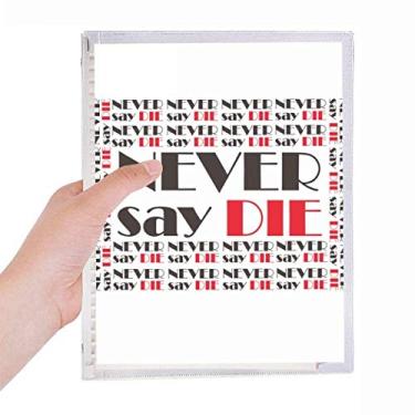 Imagem de Caderno com a frase Never Say Die Diário de folhas soltas recarregável