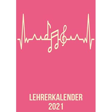 Imagem de Lehrerkalender 2021: DIN A4 Kalender von 01/2021 - 12/2021 1 Tag = 1 Seite mit großem Tageskalender und großartiger Übersicht. Monatsübersicht, ... / Musiknoten Musiker heartbeat herzschlag
