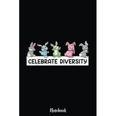 Imagem de Celebrate Diversity Rabbit Pet Lover Easter Bunny Notebook Vintage: Happy Easter Day Notebook, Easter Journal For Kids, Best Happy Easter Journal ... Easter Day Notebooks 6x9 Inches 110 Pages