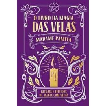 Imagem de Livro da magia das velas, O: Rituais e efeitos de magia com velas - NO