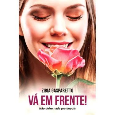 Imagem de Va em frente - não deixe nada pra depois - VIDA E CONSCIENCIA
