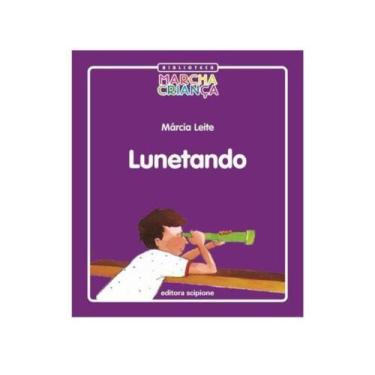 Imagem de Lunetando - Col. Biblioteca Marcha Criança - Scipione