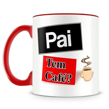 Imagem de Caneca Personalizada Pai, Tem Café ? (vermelha)