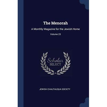 Imagem de The Menorah: A Monthly Magazine for the Jewish Home; Volume 23