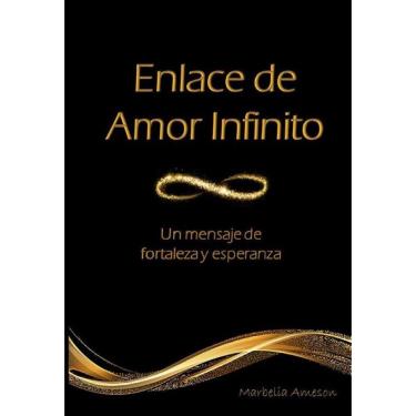 Imagem de Enlace de Amor Infinito. Un mensaje de fortaleza y esperanza - Espanhol