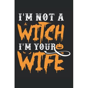 Imagem de Halloween I´m not a witch I´m your wife Notebook dotgrid 6x9" DIN A5: Your perfect journal, diary or blog planner in 6" x 9" DIN A5 dotgrid