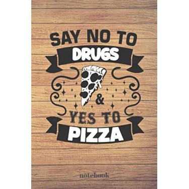 Imagem de Notebook - Say no to drugs Yes to Pizza: 6x9 ruled journal (eu A5) lined paper, Great for taking notes, journaling, doodling, drawing, planning, ... - Italian food funny present - Rustic wood