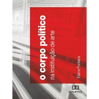 Imagem de O corpo político na instituição de arte - DIALETICA - POD **