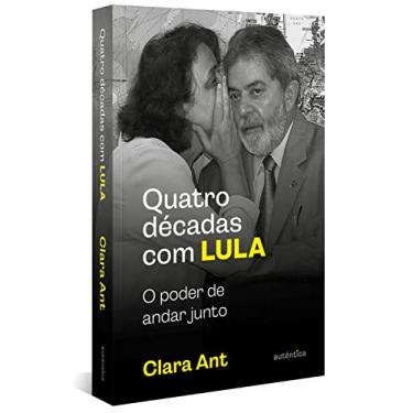 Imagem de Quatro décadas com Lula: O poder de andar junto (com caderno de fotografias)
