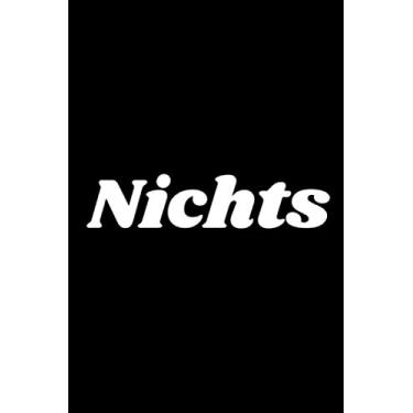 Imagem de NICHTS: Wollen Ihre Freunde nichts zu Weihnachten oder zum Geburtstag geschenkt bekommen? Geben Sie ihnen dieses ungewöhnliche Notizbuch mit einem ... er/Vater/Mutter/Vater/Tochter/Tochter/Jungen.