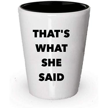 Imagem de Copo de shot That's What She Said – ideia de presente divertida – pode ser um presente de mordaça ou parte do conjunto de caixa de presente – exclusivo – decoração de sala de escritório (4)