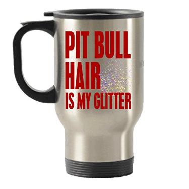 Imagem de Pit Bull Hair is My Glitter - Caneca divertida de aço inoxidável para viagem com isolamento térmico Pit Bull