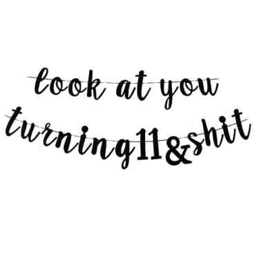 Imagem de Look At You Turning 11 & Shit Banner - Placa engraçada de festa de aniversário de 11 anos, decorações de festa de aniversário de 11 anos para meninos/meninas (preto)