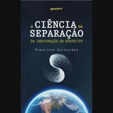 Imagem de Ciencia da separaçao da indignaçao ao respeit, A