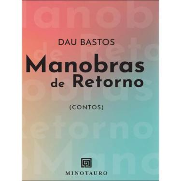 Imagem de Livro - Manobras De Retorno - Contos - MINOTAURO/ALMEDINA, 1, 16 x 23