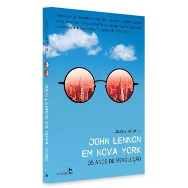 Imagem de John Lennon em Nova York : os Anos de Revolução James A. Mitchell Editora Valentina Capa Comum