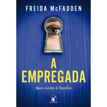 Imagem de Livro - A empregada (A empregada  Livro 1) - Editora Arqueiro
