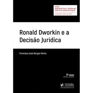 Imagem de Ronald Dworkin E A Decisão Jurídica - 3ª Edição (2021)