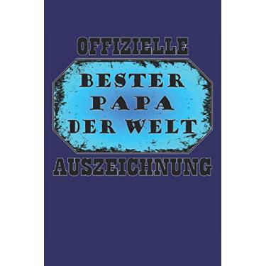 Imagem de Offizielle Bester Papa der Welt Auszeichnung: Vatertag Notizbuch - 120 linierte Seiten um Gedanken, Ideen und Eindrücke aufzuschreiben | DINA5 | tolle Papa Geschenkidee für den tollsten Vater der Welt