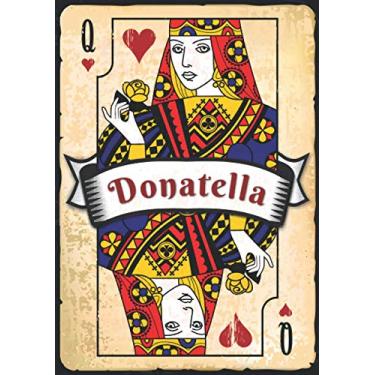 Imagem de Donatella: Taccuino A5 | Nome personalizzato Donatella | Regalo di compleanno per moglie, mamma, sorella, figlia ... | Design: carte da gioco | 120 pagine a righe, piccolo formato A5 (14.8 x 21 cm)