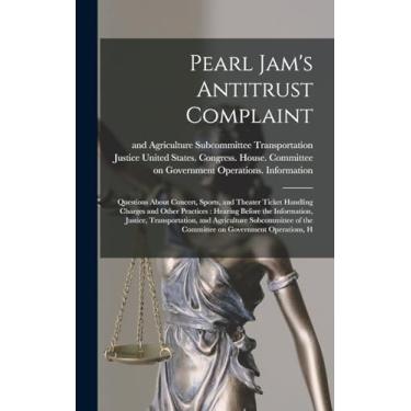 Imagem de Pearl Jam's Antitrust Complaint: Questions About Concert, Sports, and Theater Ticket Handling Charges and Other Practices: Hearing Before the ... of the Committee on Government Operations, H